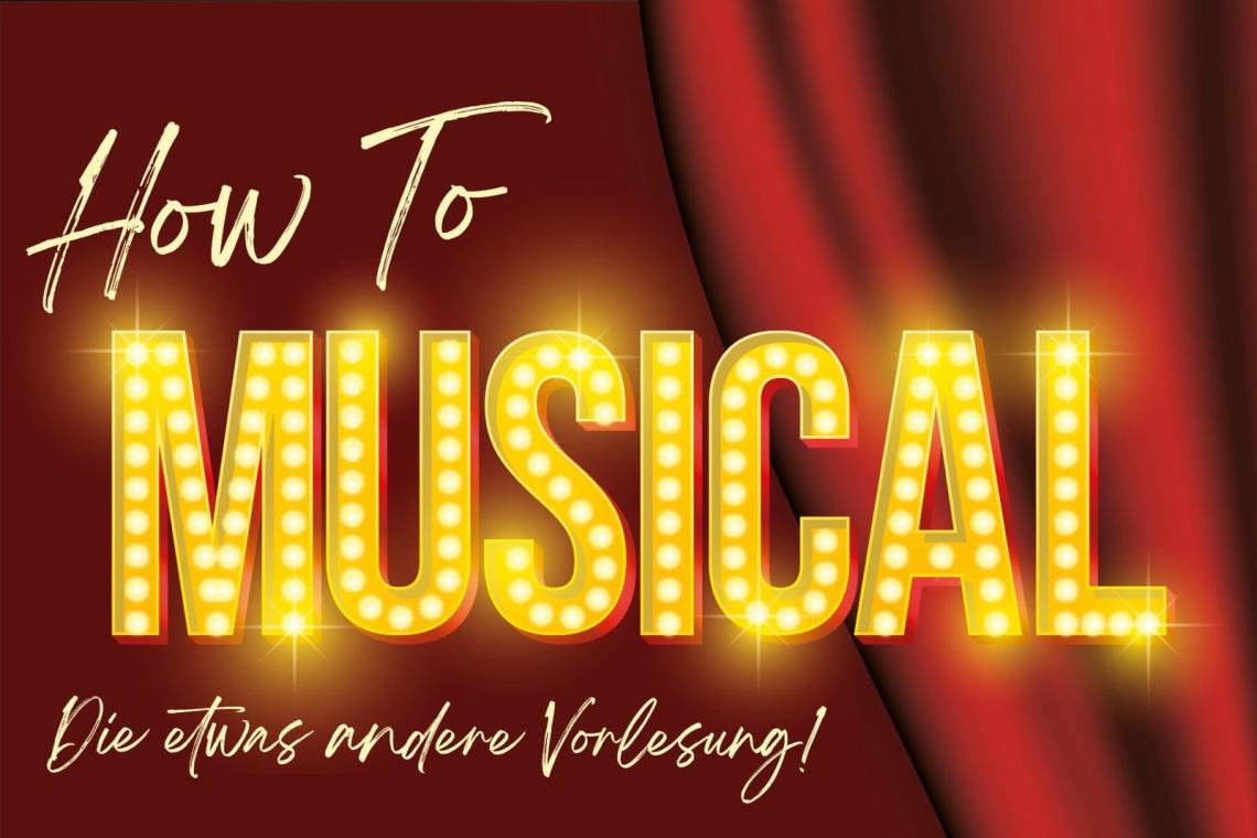 "How to musical" steht als Leuchtschrift vor einem roten Theatervorhang.